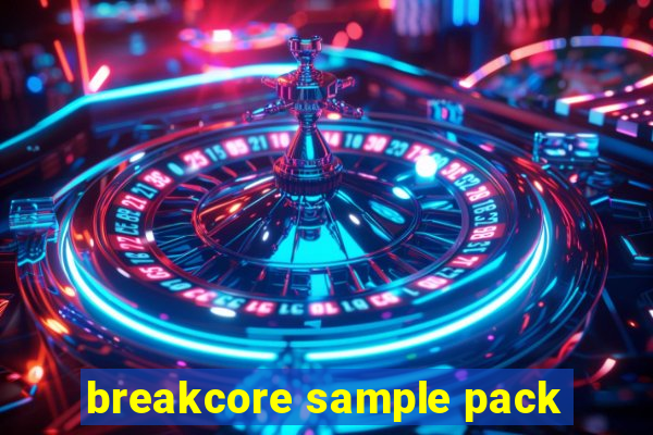 breakcore sample pack